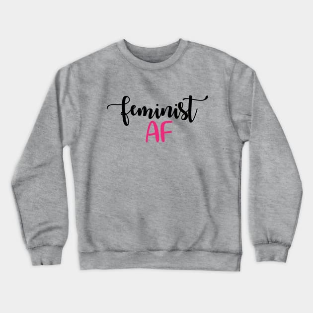 Feminist AF Crewneck Sweatshirt by defytees